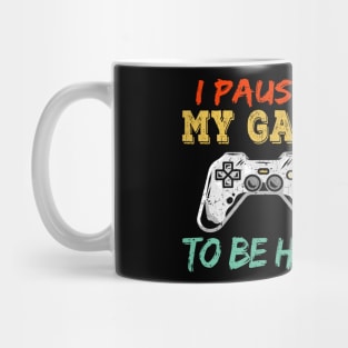 I Paused My Game To Be Here Gift Gamer For Teen Boys Gaming Mug